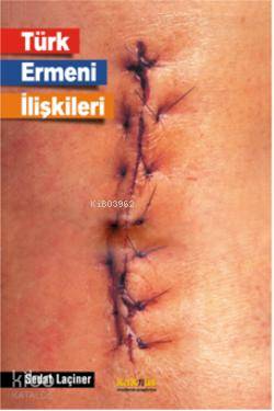 Türk Ermeni İlişkileri - Sedat Laçiner