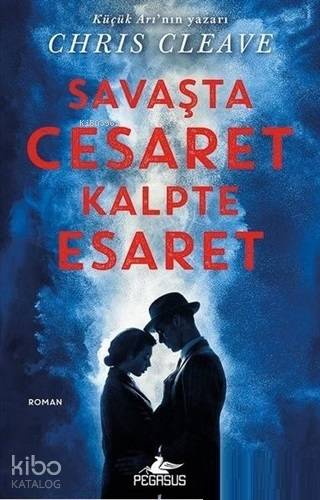 Savaşta Cesaret Kalpte Esaret - Chris Cleave