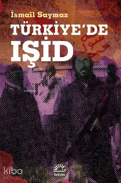 Türkiye'de IŞİD - İsmail Saymaz