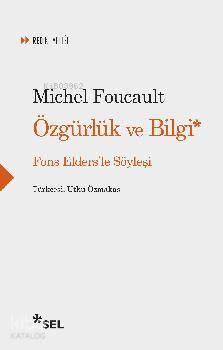 Özgürlük ve Bilgi - Fons Elders'le Söyleşi - Michel Foucault