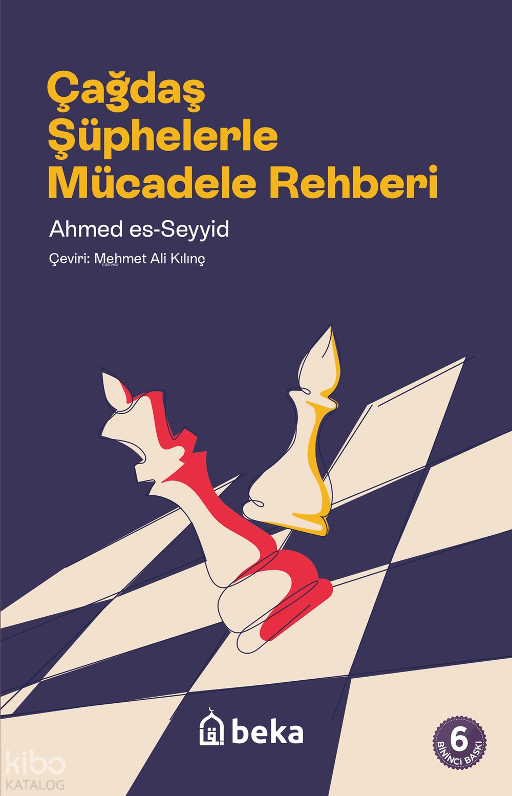 Çağdaş Şüphelerle Mücadele Rehberi - Ahmed Es Seyyid
