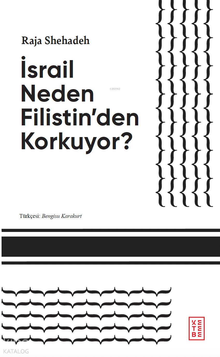 İsrail Neden Filistin’den Korkuyor? - Raja Shehadeh