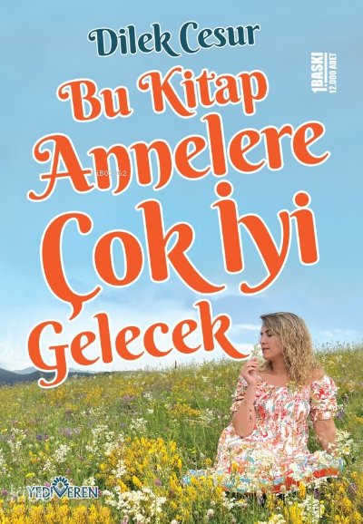 Bu Kitap Annelere Çok İyi Gelecek - Dilek Cesur