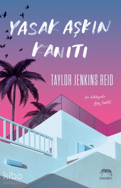 Yasak Aşkın Kanıtı - Taylor Jenkins Reid