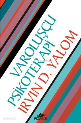 Varoluşçu Psikoterapi - Irvin D. Yalom