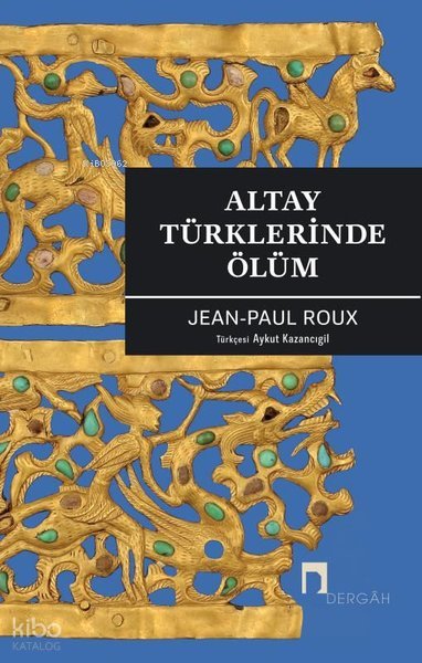 Altay Türklerinde Ölüm - Jean-Paul Roux