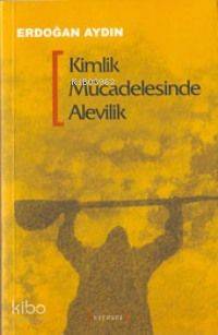 Kimlik Mücadelesinde Alevilik - Erdoğan Aydın
