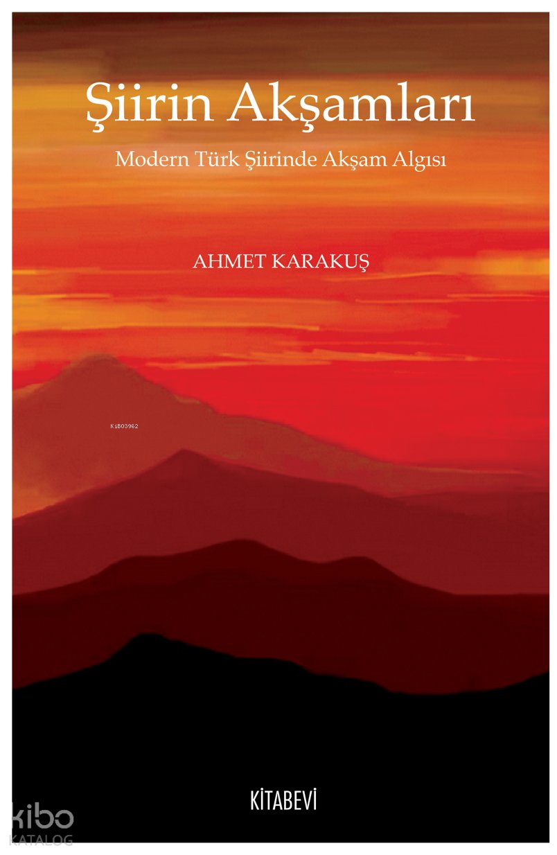 Şiirin Akşamları Modern Türk Şiirinde Akşam Algısı