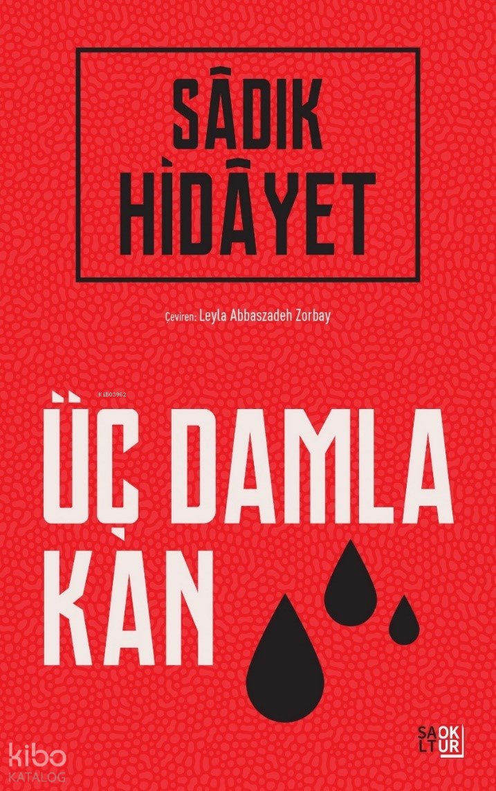 Üç Damla Kan - Sadık Hidayet