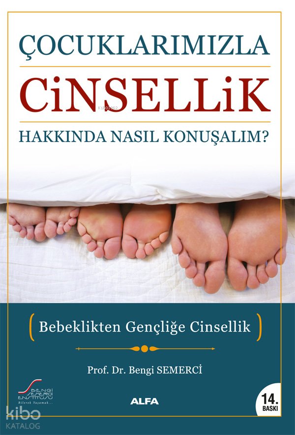 Çocuklarımızla Cinsellik Hakkında Nasıl Konuşalım? - Z. Bengi Semerci