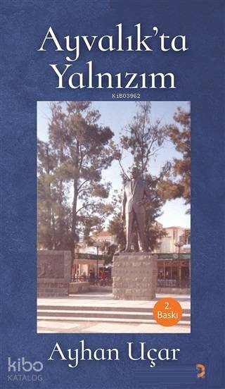 Ayvalık'ta Yalnızım - Ayhan Uçar