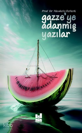Gazze'ye Adanmış Yazılar - Mustafa Öztürk