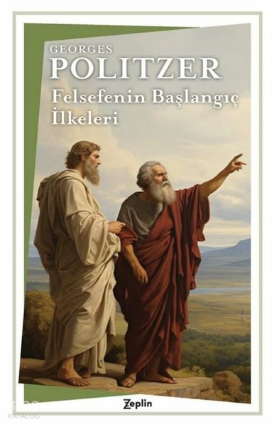 Felsefenin Başlangıç İlkeleri - Georges Politzer