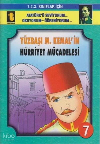 7.Yüzbaşı M.Kemal'İn Hürriyet Müc - Yalçın Toker