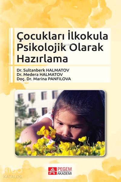 Çocukları İlkokula Psikolojik Olarak Hazırlama - Medera Halmatov, Sultanberk Halmatov, Marina Panfilova