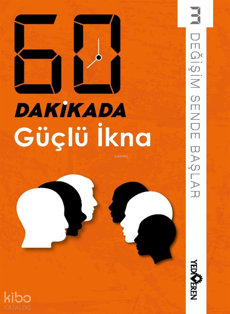 60 DAKİKADA - GÜÇLÜ İKNA