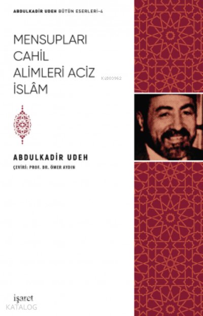 Mensupları Cahil Alimleri Aciz İslam - Abdülkadir Udeh