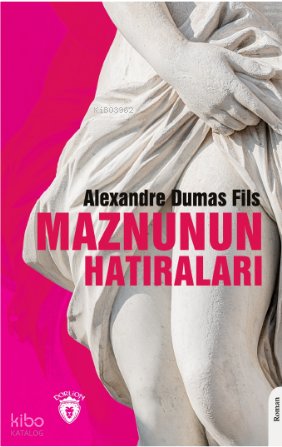 Maznunun Hatıraları - Alexandre Dumas Fils