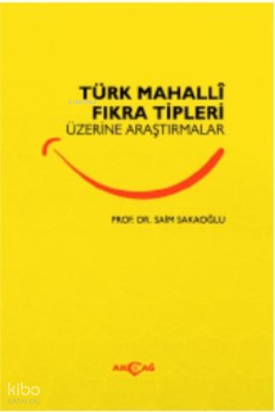 Türk Mahalli Fıkra Tipleri Üzerine Araştırmalar - Saim Sakaoğlu