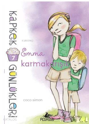 Kapkek Günlükleri 7 - Emma Karmakarışık - Coco Simon
