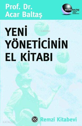 Yeni Yöneticinin El Kitabı - Acar Baltaş