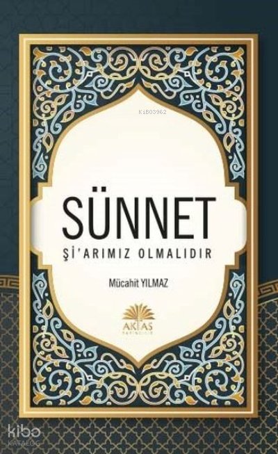 Sünnet Şiarımız Olmalıdır - Mücahit Yılmaz