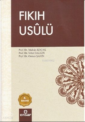 Fıkıh Usûlü - Nihat Dalgın, Muhsin Koçak, Osman Şahin
