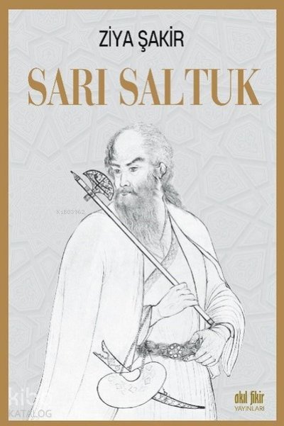 Sarı Saltuk - Ziya Şakir