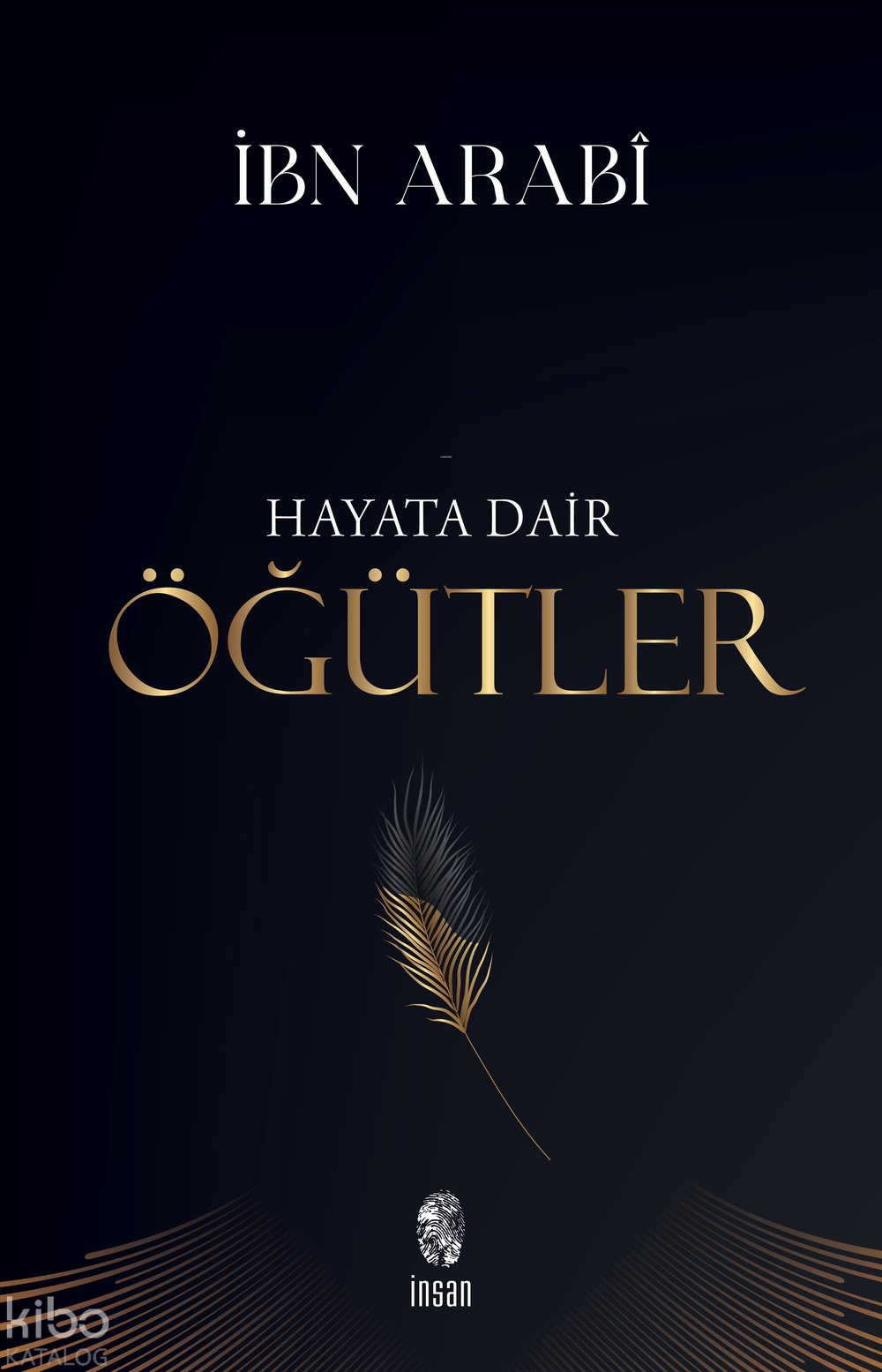 Hayata Dair Öğütler - İbn Arabi