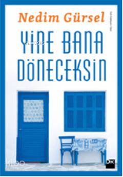 Yine Bana Döneceksin - Nedim Gürsel