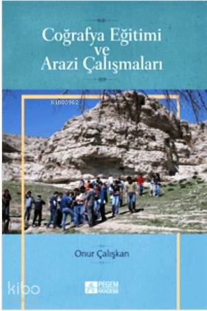 Coğrafya Eğitimi ve Arazi Çalışmaları - Aytaç Açıkalın