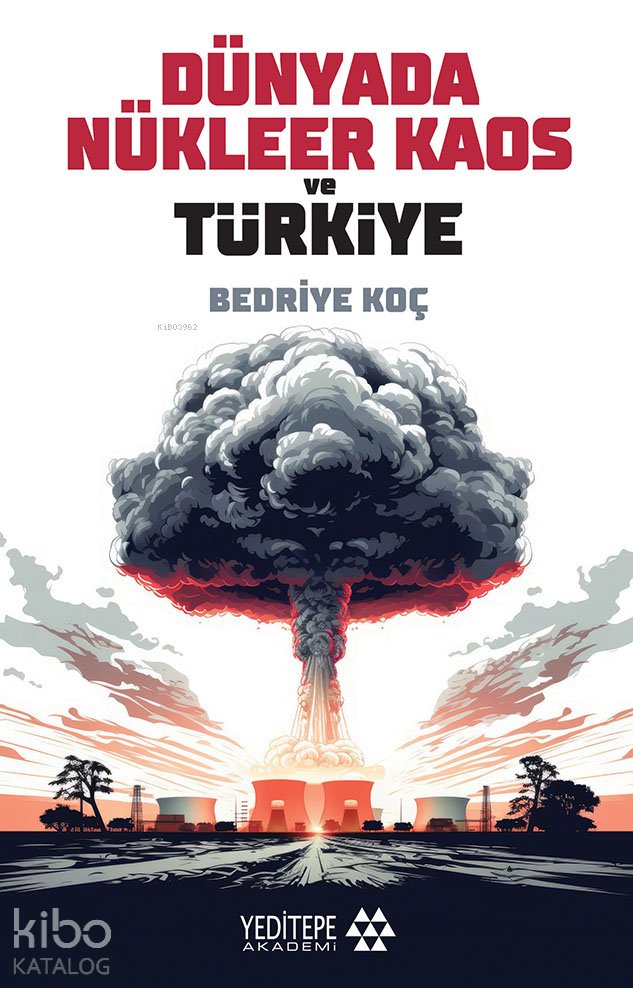 Dünyada Nükleer Kaos ve Türkiye