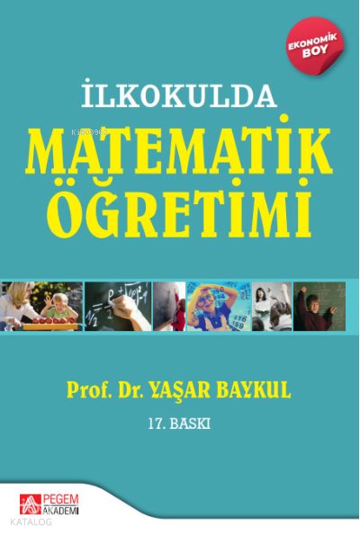 İlkokulda Matematik Öğretimi - (Ekonomik Boy) - Yaşar Baykul