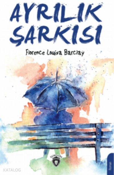 Ayrılık Şarkısı - Florence Louisa Barclay