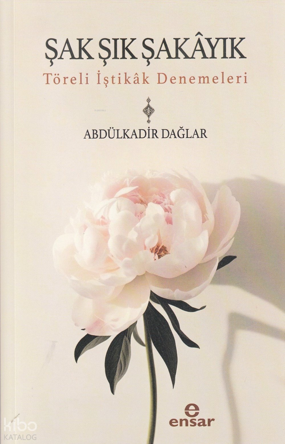 Şak Şık Şakayık-Töreli İştikak Denemeleri - Abdülkadir Dağlar