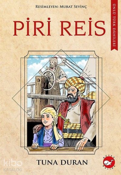 Piri Reis - Ünlü Türk Dahileri - Tuna Duran