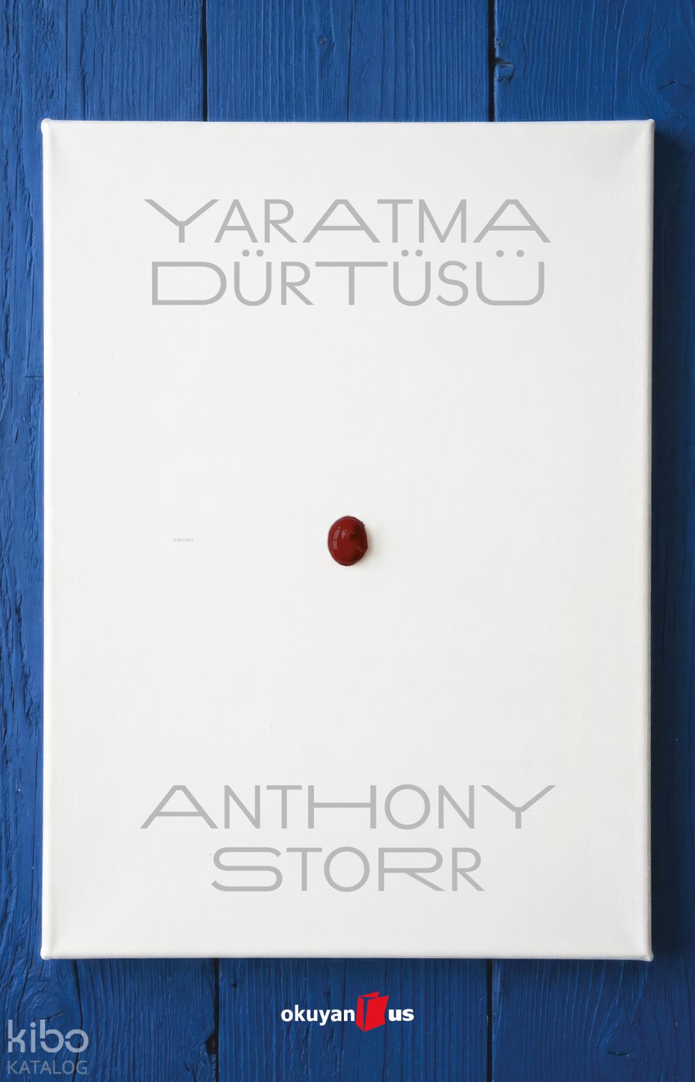 Yaratma Dürtüsü - Anthony Storr