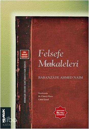 Felsefe Makaleleri - Babanzade Ahmed Naim