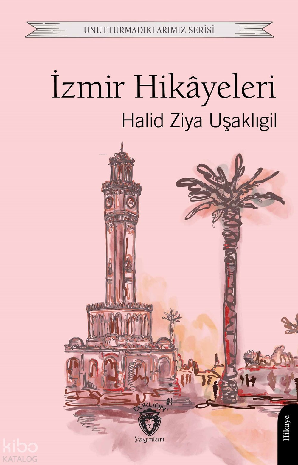İzmir Hikâyeleri - Halid Ziya Uşaklıgil