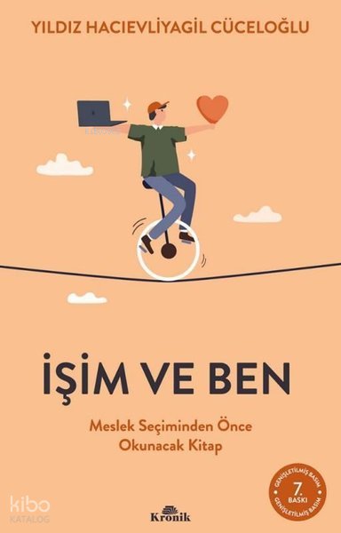 İşim ve Ben - Meslek Seçiminden Önce Okunacak Kitap - Yıldız Hacıevliyagil Cüceloğlu