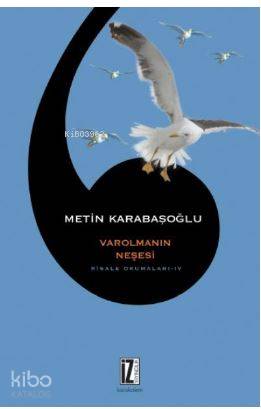 Risale Okumaları IV Varolmanın Neşesi - Metin Karabaşoğlu