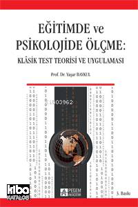 Eğitimde ve Psikolojide Ölçme Klasik Test Teorisi ve Uygulaması - Yaşar Baykul