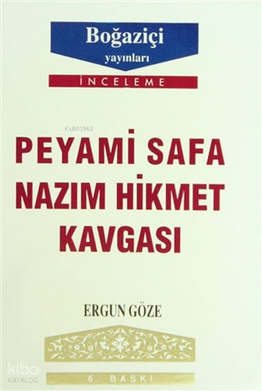 Peyami Safa - Nazım Hikmet Kavgası - Ergun Göze
