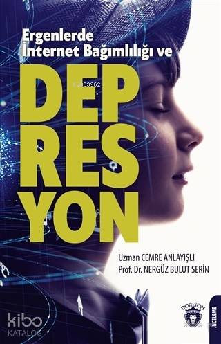 Ergenlerde İnternet Bağımlılığı ve Depresyon - Cemre Anlayışlı