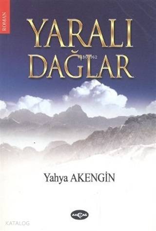 Yaralı Dağlar - Yahya Akengin