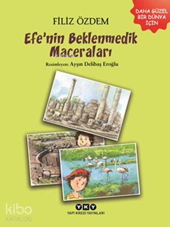 Efe'nin Beklenmedik Maceraları (9-11 Yaş) - Filiz Özdem