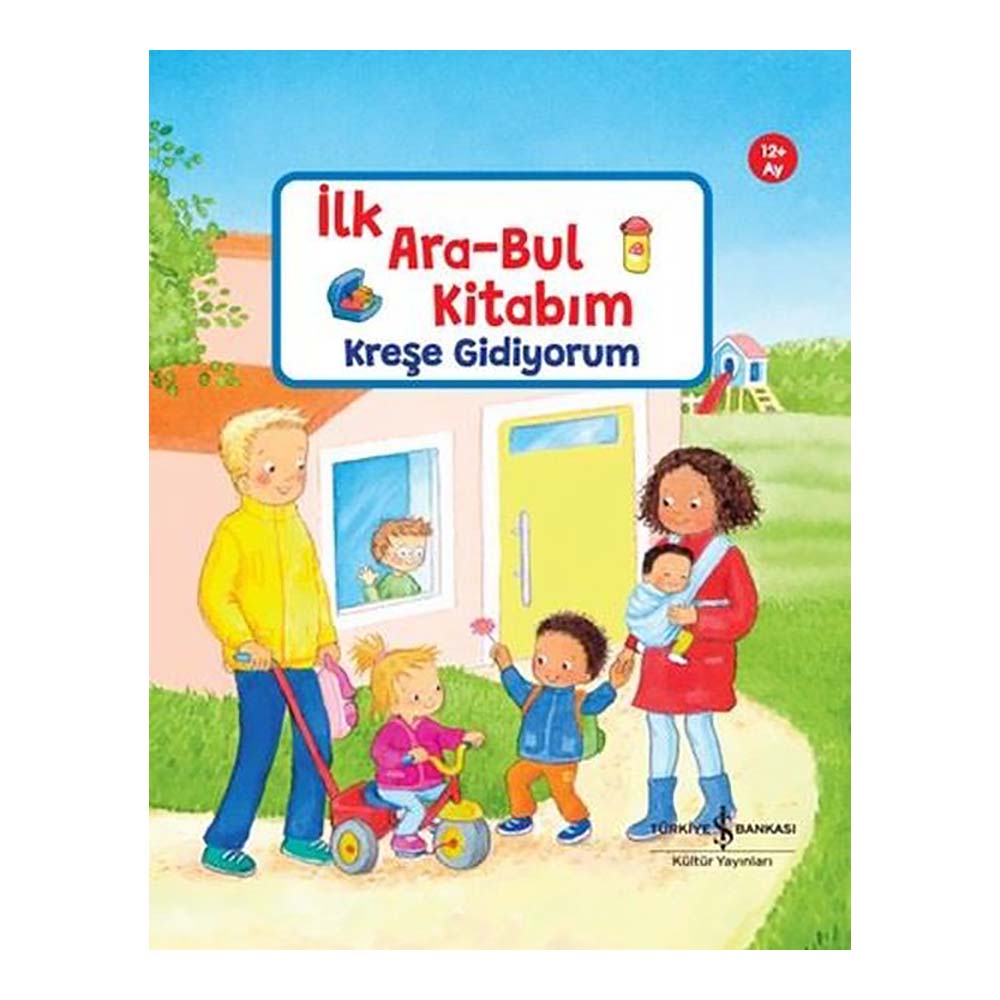İLK ARA BUL KİTABIM - KREŞE GİDİYORUM