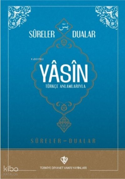Sureler Ve Dualar Yâsin Türkçe Anlamlarıyla