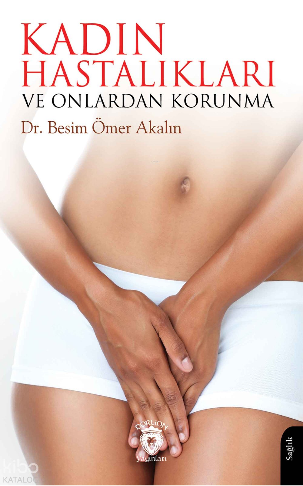 Kadın Hastalıkları ve Onlardan Korunma