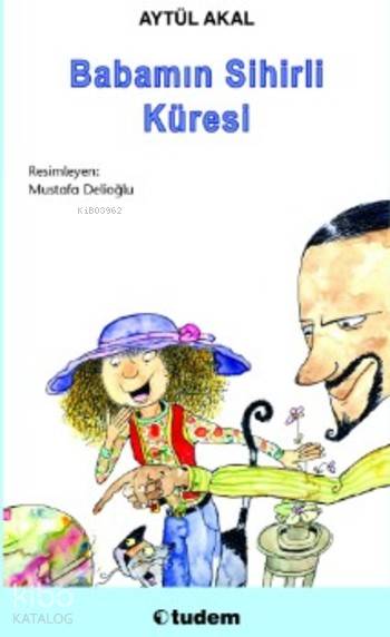 Babamın Sihirli Küresi - Aytül Akal